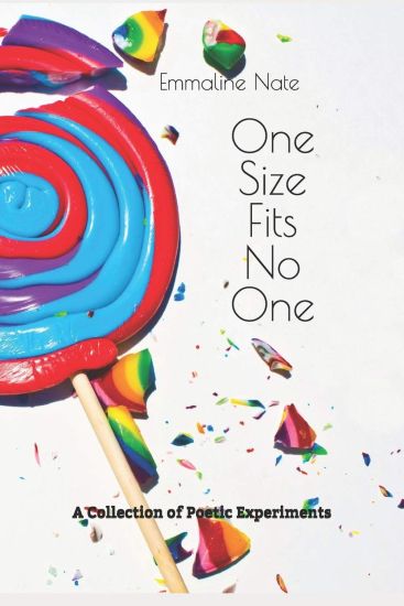 One Size Fits No One: A Collection of Poetic Experiments