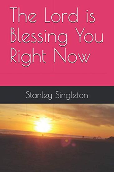 The Lord is Blessing You Right Now