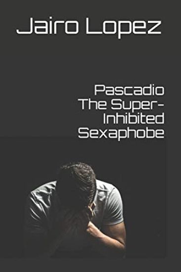 Pascadio The Super-Inhibited Sexaphobe