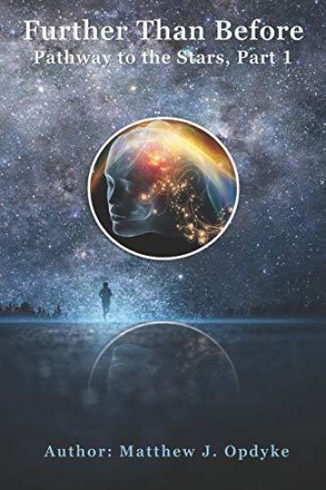 Further Than Before: Pathway to the Stars: Part 1