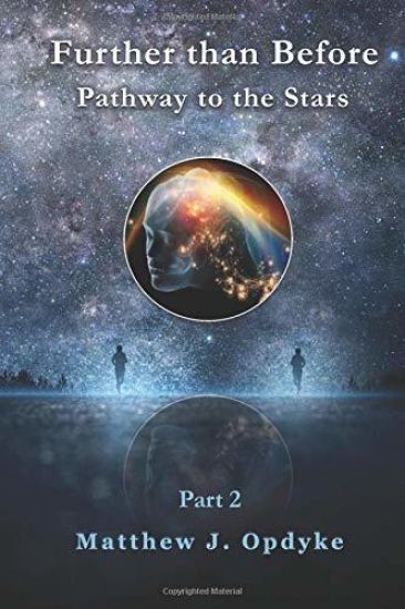 Further Than Before: Pathway to the Stars: Part 2