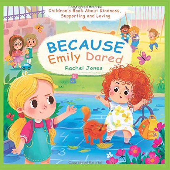 Because Emily Dared. Children's Book About Kindness, Supporting and Loving: Kid kind