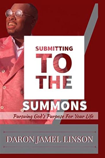 Submitting to the Summons: Pursuing God's Purpose for Your Life