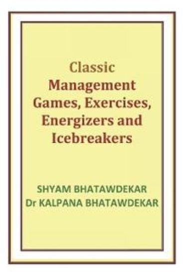 Classic Management Games, Exercises, Energizers and Icebreakers