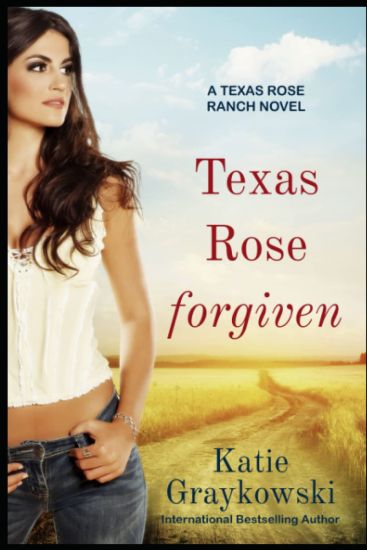 Texas Rose Forgiven