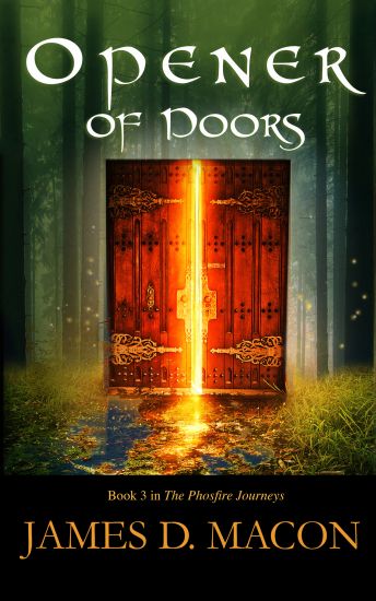 Opener of Doors: Book 3: The Phosfire Journeys