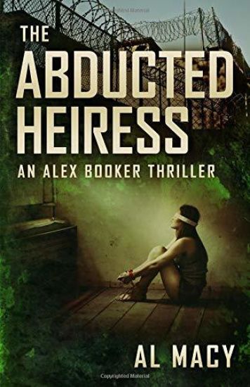 The Abducted Heiress: An Alex Booker Thriller