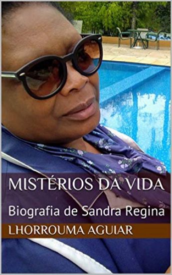 Mistérios da vida: Biografia de Sandra Regina