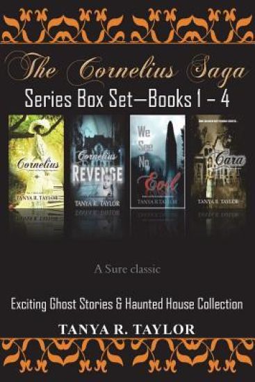 The Cornelius Saga Series (Books 1 - 4): Exciting Ghost Stories & Haunted House Collection