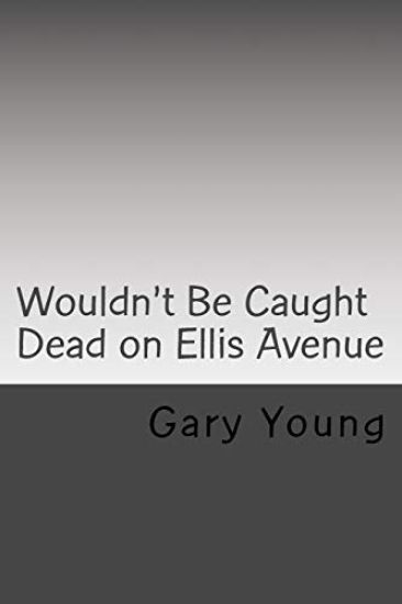 Wouldn't Be Caught Dead on Ellis Avenue: A MIkalewski and Benchley Mystery