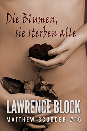 Die Blumen, sie sterben alle