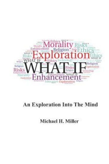 What If: An Exploration into the Mind