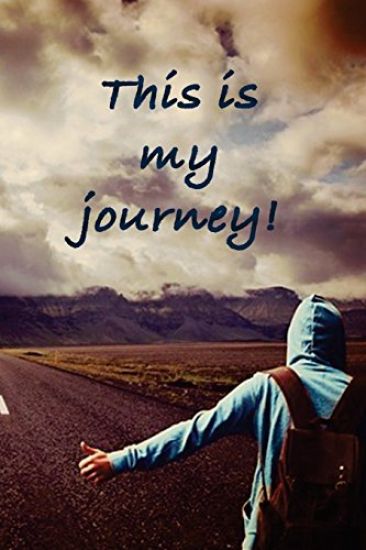 This is my journey: Determine your path and follow your dreams