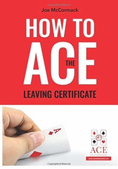 How to ace the leaving cert