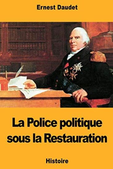 La Police politique sous la Restauration