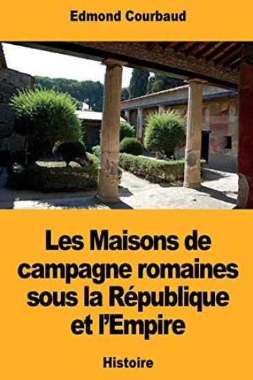 Les Maisons de campagne romaines sous la République et l'Empire