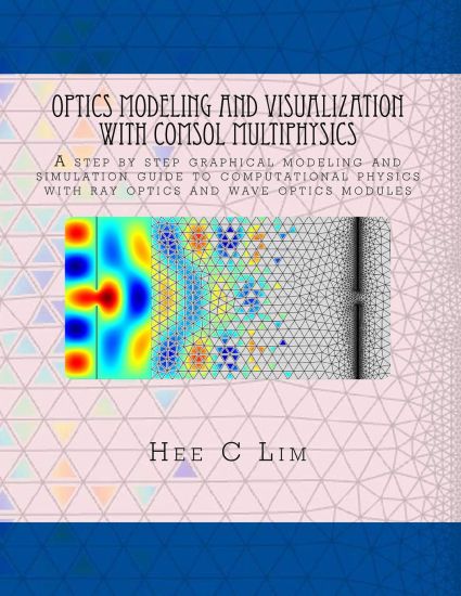 Optics Modeling and Visualization with COMSOL Multiphysics