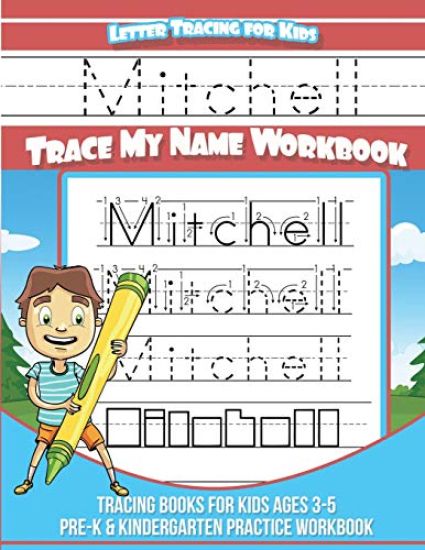 Mitchell Letter Tracing for Kids Trace my Name Workbook: Tracing Books for Kids ages 3 - 5 Pre-K & Kindergarten Practice Workbook