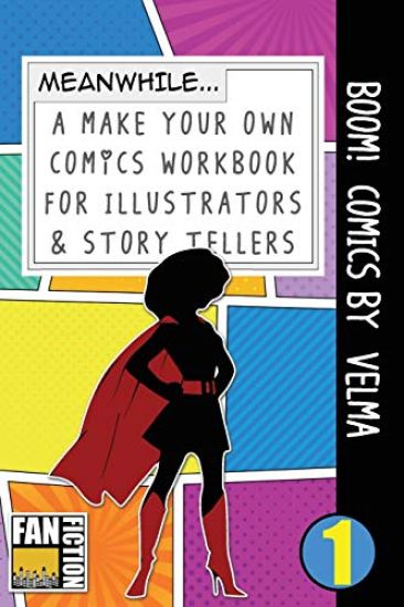 Boom! Comics by Velma: A What Happens Next Comic Book for Budding Illustrators and Story Tellers