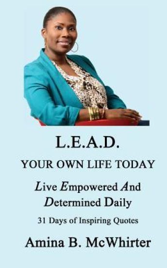 L.E.A.D.: Living Empowered and Determined