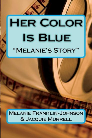 Her Color Is Blue: "Melanie's Story"