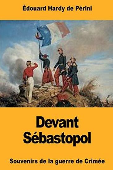 Devant Sébastopol: Souvenirs de la guerre de Crimée