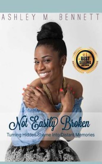 Not Easily Broken: Turning Hidden Shame into Distant Memories