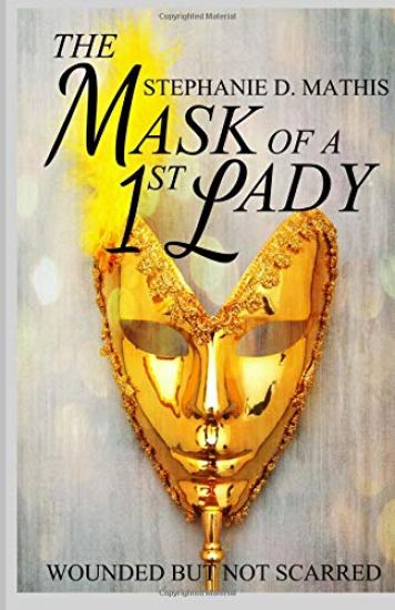 The Mask of a 1st Lady: Wounded But Not Scarred