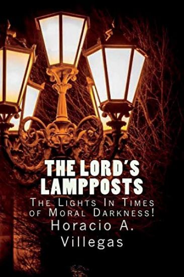 The Lord's Lampposts: The Lights In Times of Moral Darkness!