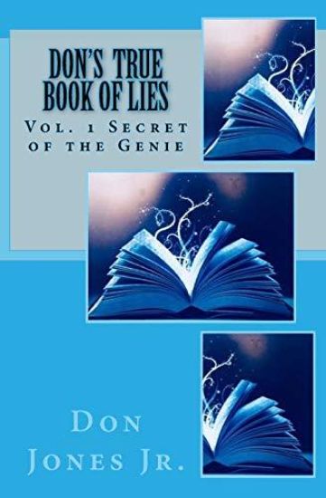 Don's True Book of Lies: Volume 1: Secret of the Genie