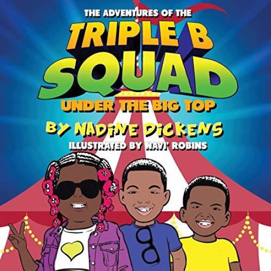 Adventures Of The Triple B Squad: Under The Big Top