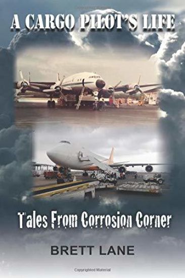 A Cargo Pilot's Life- Tails from Corrosion Corner