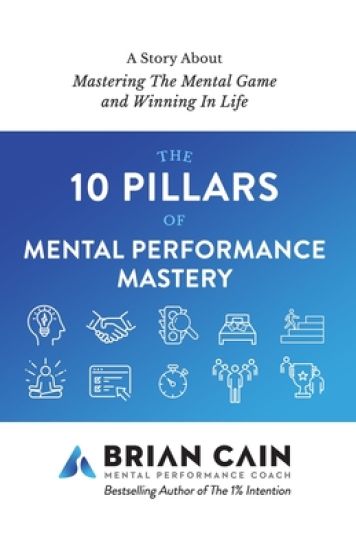 The 10 Pillars of Mental Performance Mastery