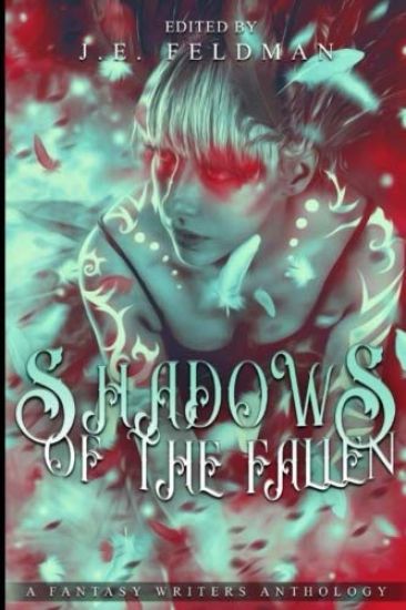 Shadows of the Fallen: A Fantasy Writers Anthology