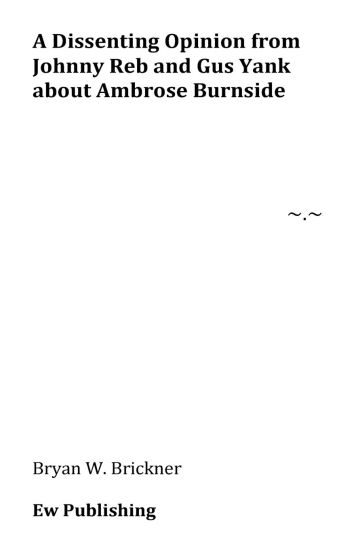 A Dissenting Opinion from Johnny Reb and Gus Yank about Ambrose Burnside