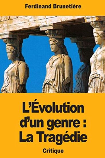 L'Évolution d'un genre: La Tragédie