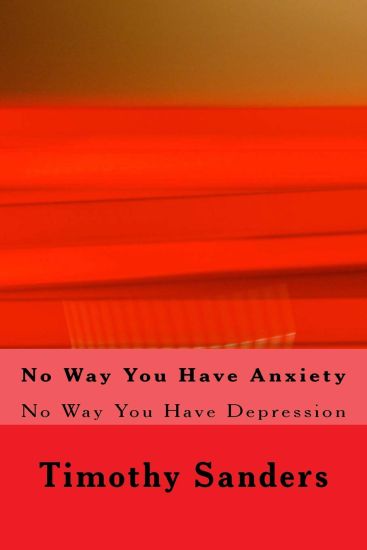 No Way You Have Anxiety: No Way You Have Depression.. Keepin' It 100