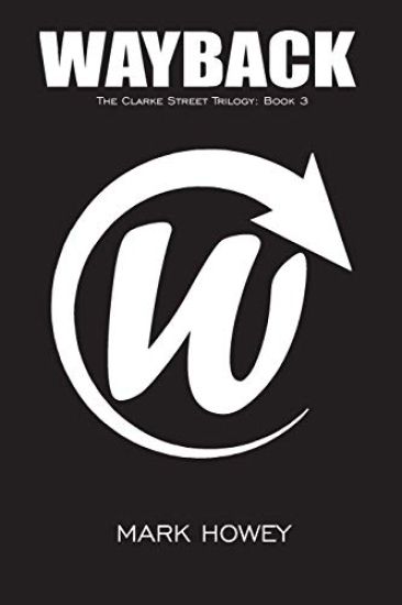 Wayback: The Clarke Street Trilogy Book 3