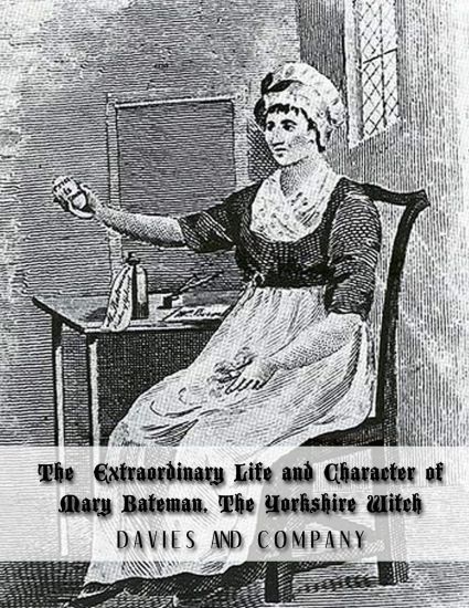 Extraordinary Life and Character of Mary Bateman, The Yorkshire Witch