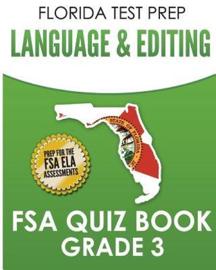 FLORIDA TEST PREP Language & Editing FSA Quiz Book Grade 3: Preparation for the FSA ELA Tests