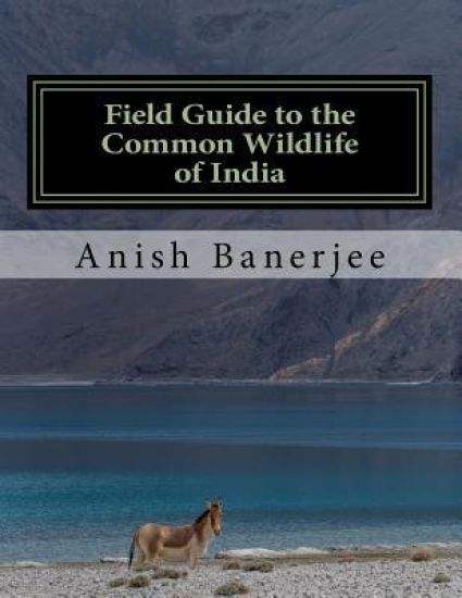 Field Guide to the Common Wildlife of India