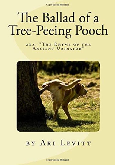 The Ballad of a Tree-Peeing Pooch: or, "The Rhyme of the Ancient Urinator" A poem answering the age old question: "Why do dogs pee on trees?"