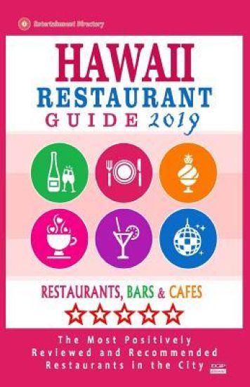 Hawaii Restaurant Guide 2019: Best Rated Restaurants in Hawaii - Restaurants, Bars and Cafes Recommended for Visitors, Guide 2019
