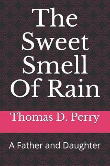 The Sweet Smell Of Rain: A Father and Daughter