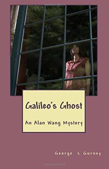 Galileo's Ghost: An Alan Wang Mystery