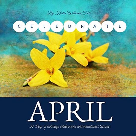 Celebrate April: 30- Days of holidays, celebrations and lesson plan!