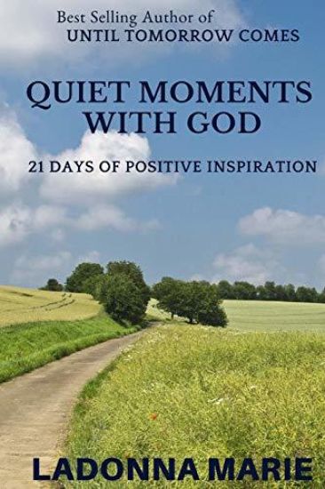 Quiet Moments with God: 21 Days of Positive Inspiration