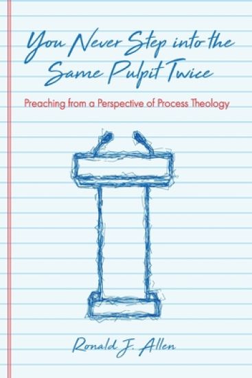 You Never Step Into the Same Pulpit Twice