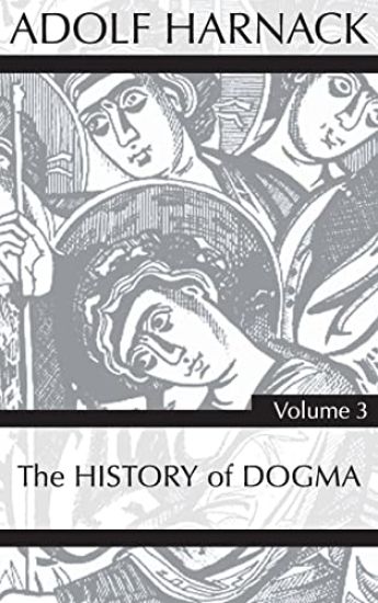 History of Dogma, Volume 3