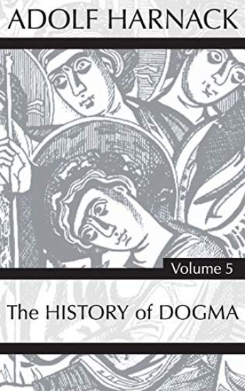 History of Dogma, Volume 5